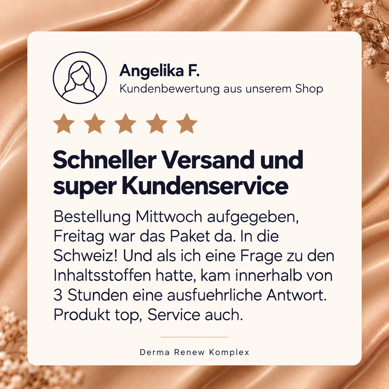 Angelika F., bestehende Kundenbewertung: Schneller Versand und super Kundenservice. Bestellung Mittwoch aufgegeben, Freitag war das Paket da. In die Schweiz! Und als ich eine Frage zu den Inhaltsstoffen hatte, kam innerhalb von 3 Stunden eine ausführliche Antwort. Produkt top, Service auch.